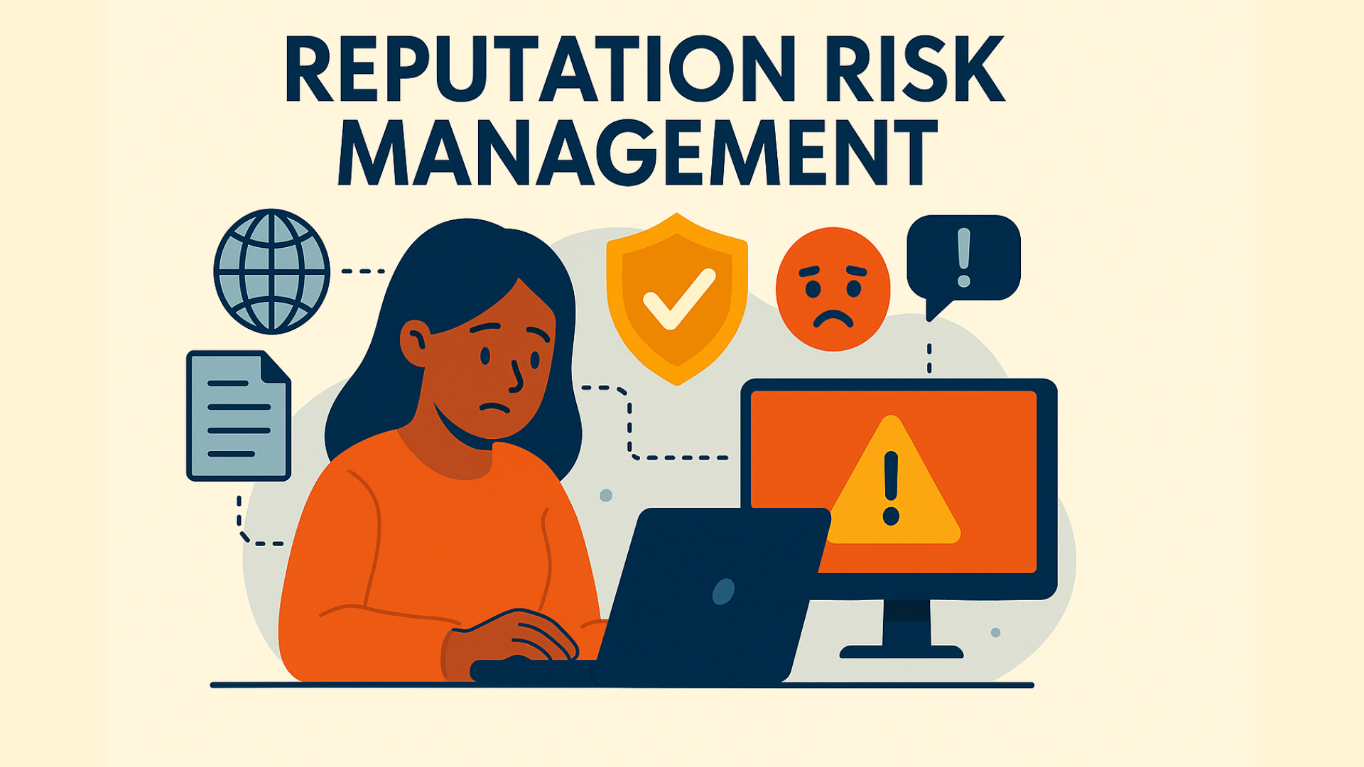 The image depicts a digital illustration on Reputation Risk Management. A woman in an orange top sits at a laptop with a concerned expression. Surrounding her are icons such as a globe, a shield with a check mark, a sad face, and a caution sign, all connected by dotted lines. The image is set against a soft beige background with abstract shapes. The title "REPUTATION RISK MANAGEMENT" is prominently displayed at the top.